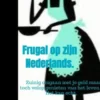 Frugal op zijn Nederlands.