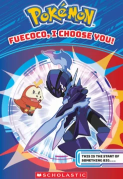 Fuecoco, I Choose You! (Pokémon Chapter Book)