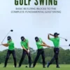 Fundamentals of the Golf Swing: Basic Building Blocks to the Complete Fundamental Golf Swing