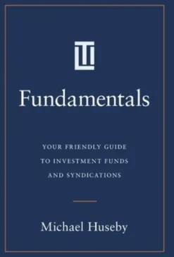 Fundamentals: Your Friendly Guide to Investment Funds and Syndications