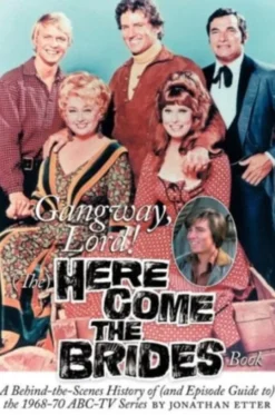 Gangway, Lord, (The) Here Come the Brides Book