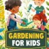 Gardening for Kids