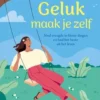 Geluk maak je zelf
