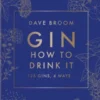Gin: How to Drink it