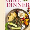 Girl Dinner