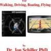 GPS Technology for Walking, Driving, Boating, Flying