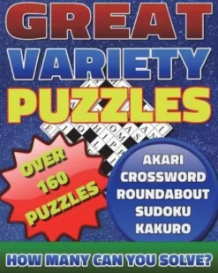 Great Variety Puzzles - Puzzles and Games Puzzle Book: Use this fantastic variety puzzle book for adults as well as sharp minds to challenge your brai