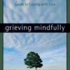 Grieving Mindfully