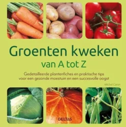 Groenten kweken van A tot Z