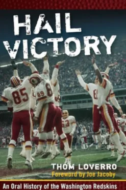 Hail Victory: An Oral History of the Washington Redskins