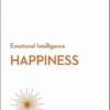 Happiness (HBR Emotional Intelligence Series)
