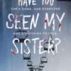 Have You Seen My Sister