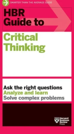 HBR Guide to Critical Thinking