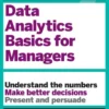 HBR Guide to Data Analytics Basics for Managers (HBR Guide Series)