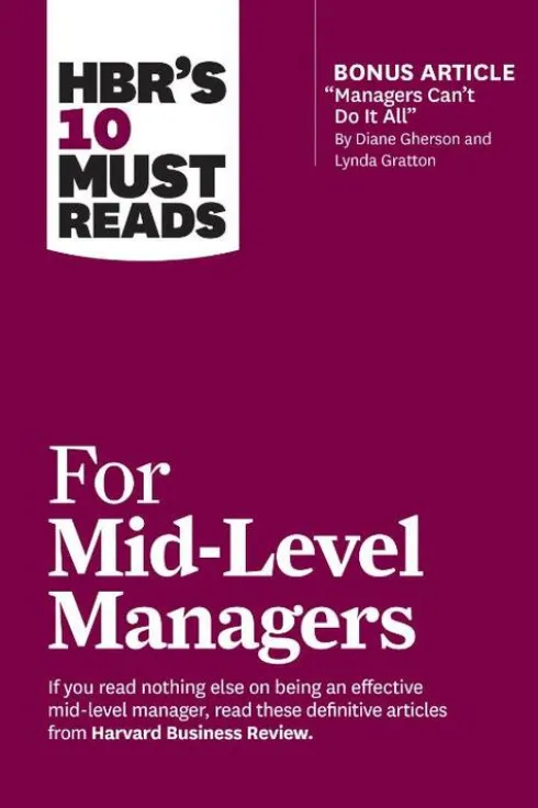 HBR's 10 Must Reads for Mid-Level Managers