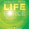 Healing with Life Force, Volume Two-Mind