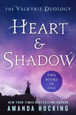 Heart & Shadow: The Valkyrie Duology