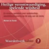 Heilige verontwaardiging, spelende wijsheid