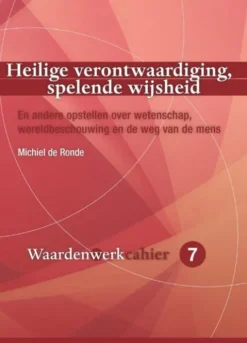 Heilige verontwaardiging, spelende wijsheid