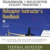 Helicopter Instructor's Handbook. ( helicopter flight training )