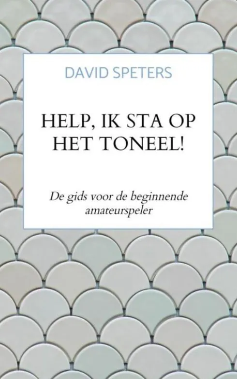 Help, ik sta op het toneel!