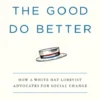 Helping the Good Do Better