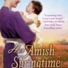 Her Amish Springtime Miracle