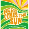 Here comes the sun