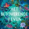 Het betoverende leven