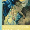 Het evangelie volgens Vincent van Gogh