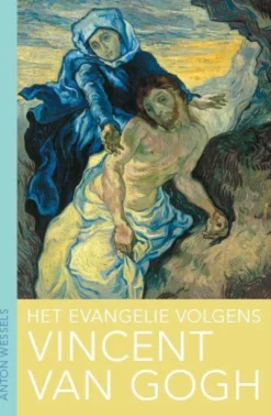 Het evangelie volgens Vincent van Gogh