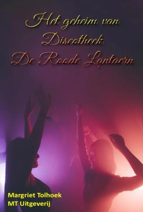 Het geheim van Discotheek De Roode Lantaern