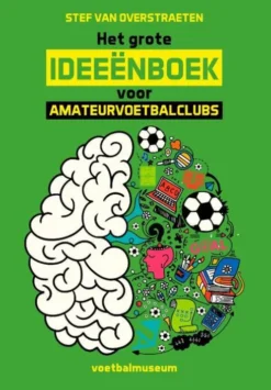 Het grote ideeënboek voor amateurvoetbalclubs