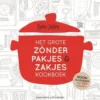Het grote zónder pakjes & zakjes kookboek