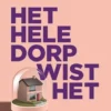 Het hele dorp wist het