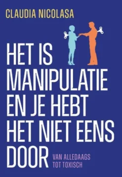 Het is manipulatie en je hebt het niet eens door