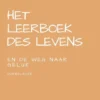 Het leerboek des levens & de weg naar geluk