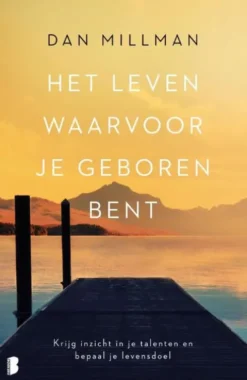 Het leven waarvoor je geboren bent