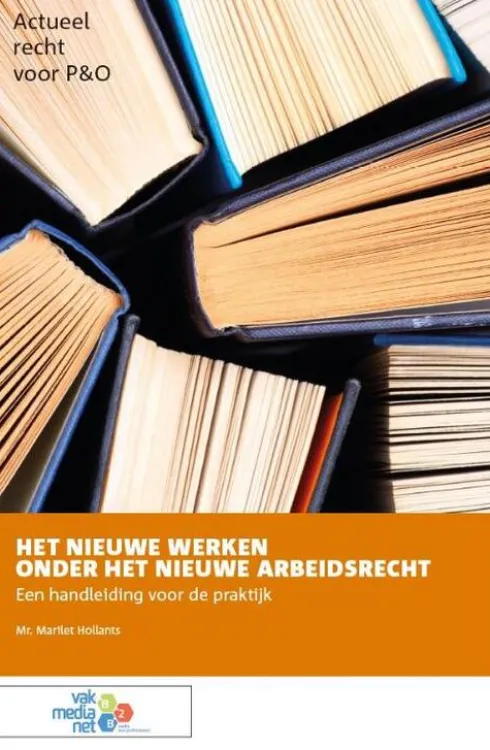 Het nieuwe werken onder het nieuwe arbeidsrecht