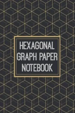 Hexagonal Graph Paper Notebook: 1/2 Inch Hexagons - Hex Map - Hex Board - Hex Grid - Designed for RPG Gamers and other Crazy People