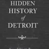 Hidden History of Detroit