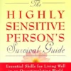 Highly Sensitive Person's Survival Guide