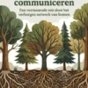Hoe bomen met elkaar communiceren