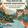 Hoe dieren de wereld waarnemen