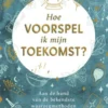 Hoe voorspel ik mijn toekomst?