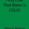 Holy Cow That Water is COLD!