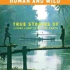 Hope, Human and Wild: True Stories of Living Lightly on the Earth