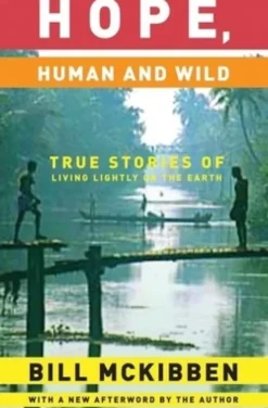 Hope, Human and Wild: True Stories of Living Lightly on the Earth