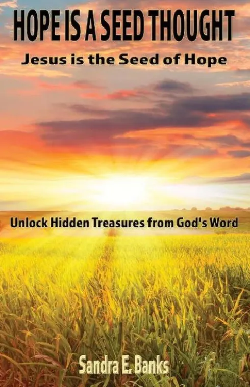 Hope Is A Seed Thought, Jesus Is The Seed Of Hope