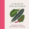 House & Garden A Year in the Kitchen